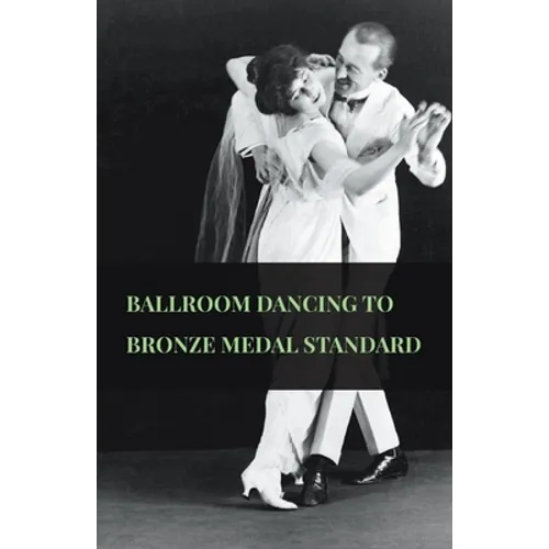 Ballroom Dancing to Bronze Medal Standard - Paperback