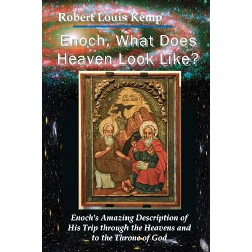Enoch, What Does Heaven Look Like?: Enoch's Revelation of God's Creation - Paperback