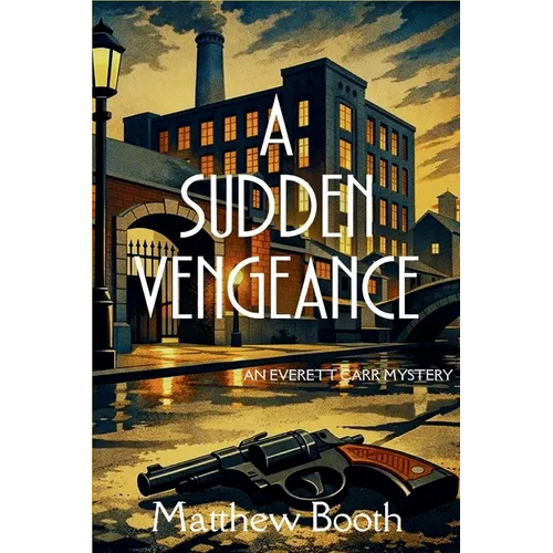A Sudden Vengeance: An Everett Carr Mystery - Paperback