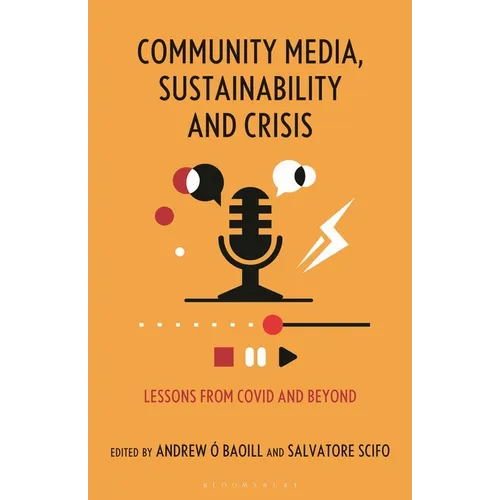 Community Media, Sustainability and Crisis: Lessons from Covid and Beyond - Hardcover