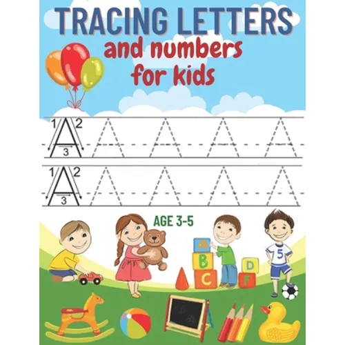 tracing letters and numbers for kids age 3-5: A complete educational notebook to learn to write creatively and fun, learn to write letters and numbers - Paperback