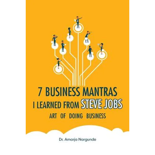 Art of Doing Business: 7 Business Mantras I Learned from Steve Jobs