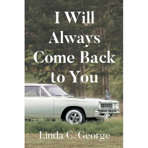 I Will Always Come Back to You