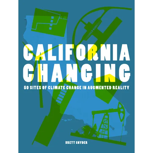 California Changing: 50 Sites of Climate Change in Augmented Reality - Paperback