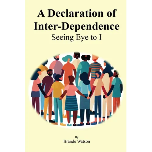 A Declaration of Inter-Dependence: Seeing Eye to I - Paperback