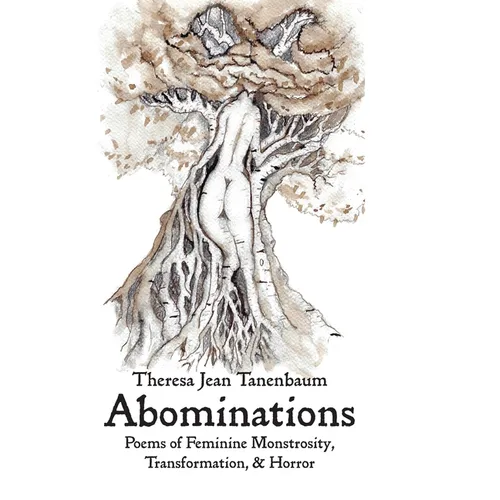 Abominations: Poems of Feminine Monstrosity, Transformation, & Horror - Paperback