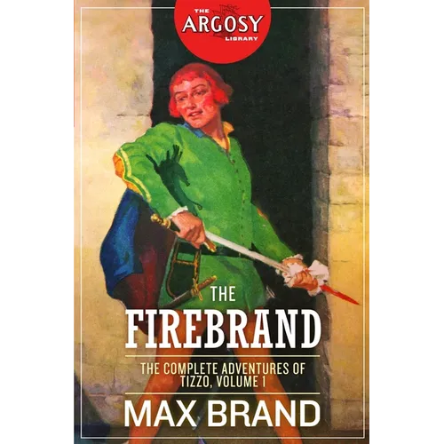 The Firebrand: The Complete Adventures of Tizzo, Volume 1 - Paperback