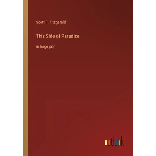 This Side of Paradise: in large print - Paperback