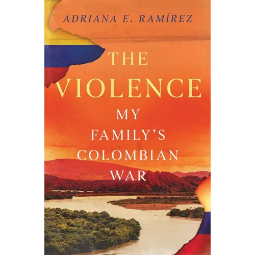 The Violence: My Family's Colombian War - Hardcover