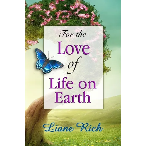 For the Love of Life on Earth - Paperback