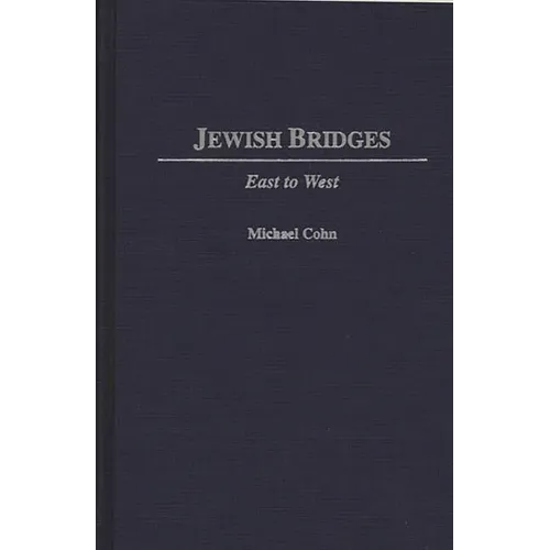 Jewish Bridges: East to West - Hardcover