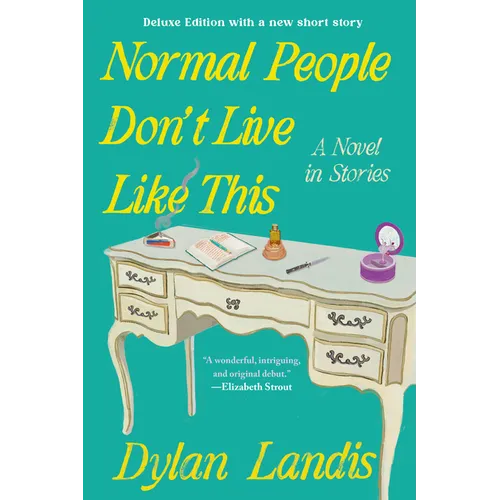 Normal People Don't Live Like This: A Novel in Stories (Deluxe Edition) - Paperback