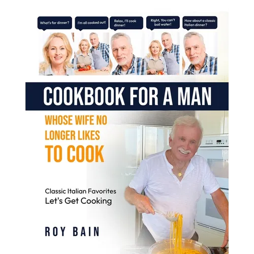 Cookbook for a Man: whose wife no longer likes to cook! - Paperback