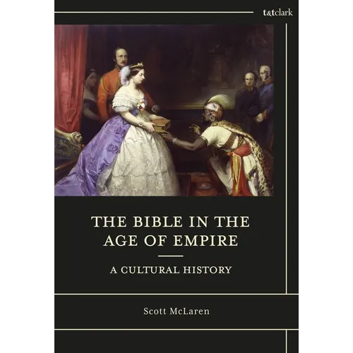 The Bible in the Age of Empire: A Cultural History - Paperback