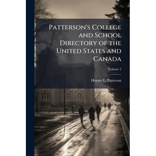 Patterson's College and School Directory of the United States and Canada; Volume 2 - Paperback