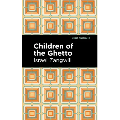 Children of the Ghetto: A Study of a Peculiar People - Hardcover