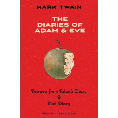 The Diaries of Adam & Eve (Warbler Classics Annotated Edition) - Paperback