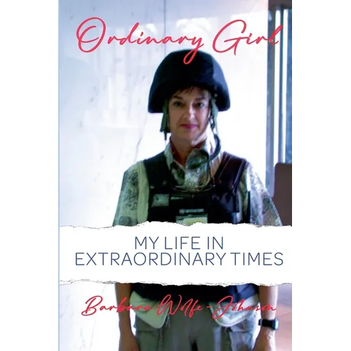 Ordinary Girl: My Life in Extraordinary Times - Paperback