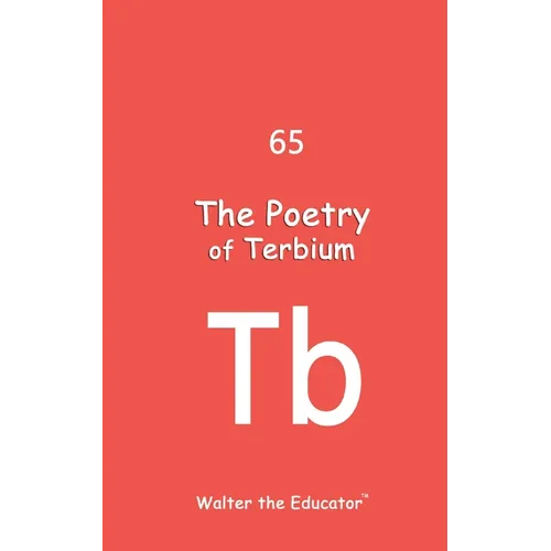 The Poetry of Terbium - Paperback