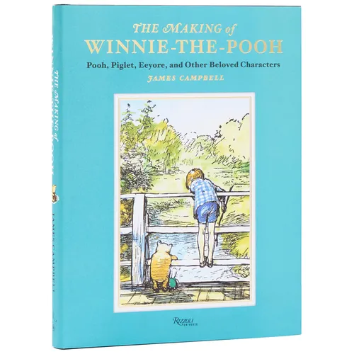 The Making of Winnie-The-Pooh: Pooh, Piglet, Eeyore, and Other Beloved Characters