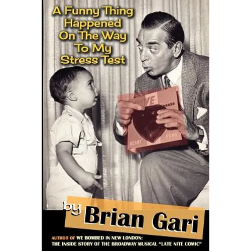 A Funny Thing Happened on the Way to My Stress Test - Paperback
