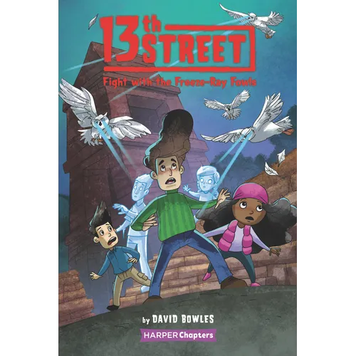 13th Street #6: Fight with the Freeze-Ray Fowls - Hardcover