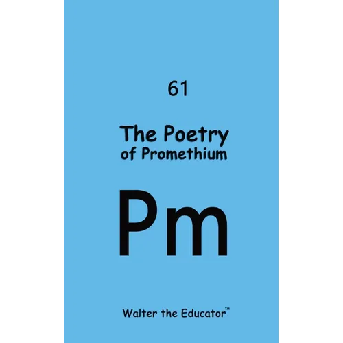 The Poetry of Promethium - Paperback