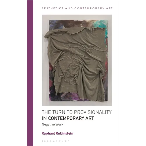 The Turn to Provisionality in Contemporary Art: Negative Work - Paperback