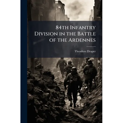 84th Infantry Division in the Battle of the Ardennes - Paperback