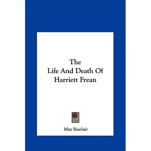 The Life And Death Of Harriett Frean - Hardcover