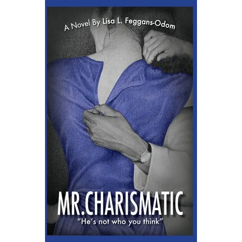 Mr. Charismatic: He's not who you think - Hardcover