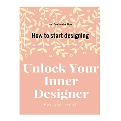 Unlock Your Inner Designer: How to start designing - Paperback