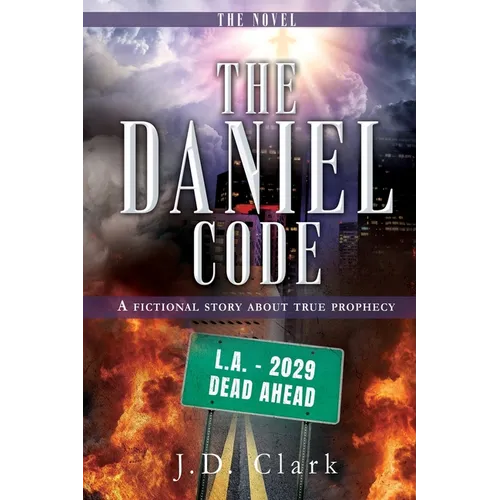 The Daniel Code: A fictional story about true prophecy - Paperback