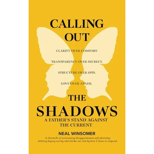 Calling Out the Shadows: A Father's Stand Against the Current - Hardcover