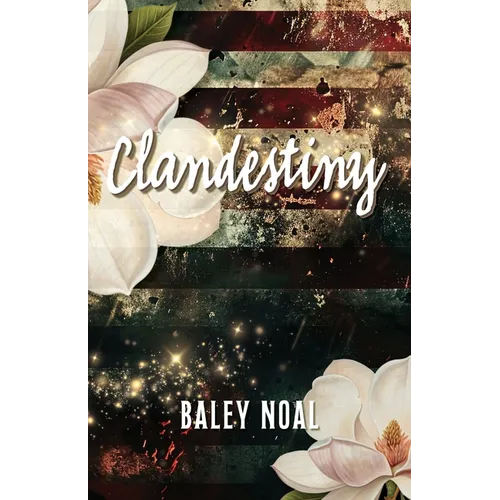 Clandestiny: Two broken paths. A chance meeting when they needed it the most. A love guided by destiny. (Special Color Edition) - Paperback