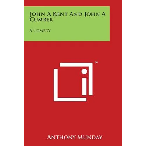 John A Kent And John A Cumber: A Comedy - Paperback