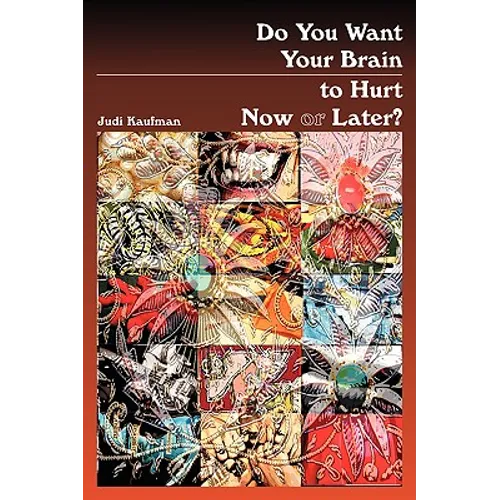 Do You Want Your Brain to Hurt Now or Later? - Paperback
