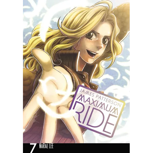Maximum Ride: The Manga, Vol. 7 - Paperback