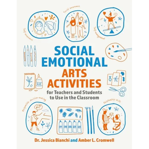 Social Emotional Arts Activities for Teachers and Students to Use in the Classroom - Paperback
