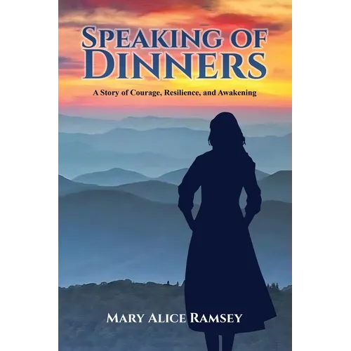 Speaking of Dinners: A Story of Courage, Resilience and Awakening - Paperback