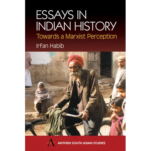 Essays in Indian History: Towards a Marxist Perception: With the Economic History of Medieval India: A Survey - Paperback