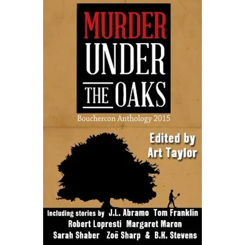Murder Under the Oaks: Bouchercon Anthology 2015 - Paperback