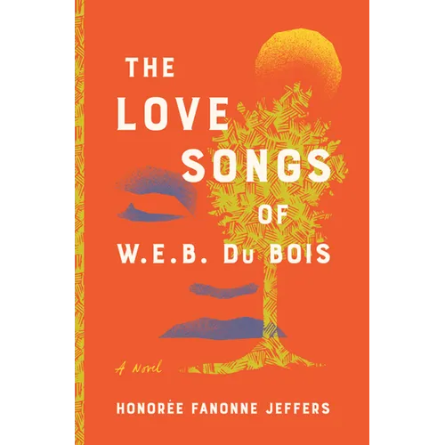 The Love Songs of W. E. B. Du Bois - Library Binding