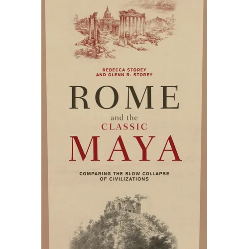 Rome and the Classic Maya: Comparing the Slow Collapse of Civilizations - Paperback