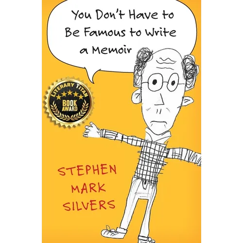 You Don't Have to be Famous to Write a Memoir: A Lighthearted Memoir of Pop Culture, Teaching in the Amazon, and Boomer Wisdom - Paperback