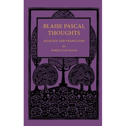 Blaise Pascal Thoughts: Selected and Translated - Paperback