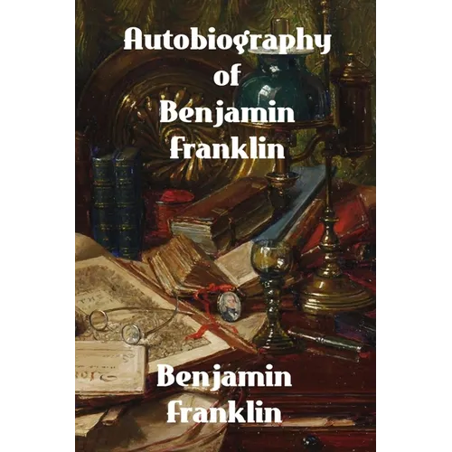 Autobiography of Benjamin Franklin