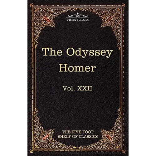 The Odyssey of Homer: The Five Foot Shelf of Classics, Vol. XXII (in 51 Volumes) - Hardcover