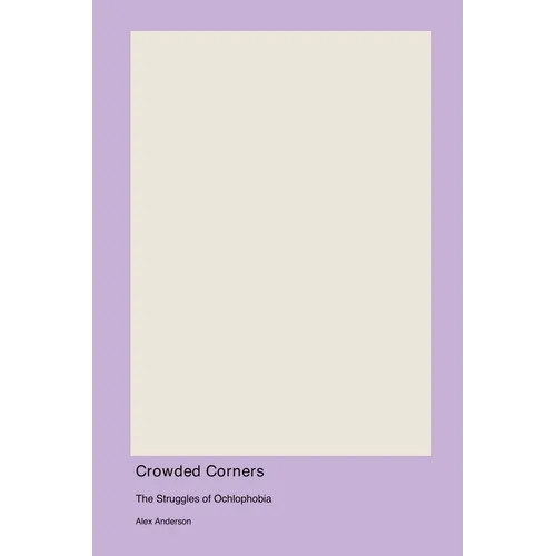 Crowded Corners: The Struggles of Ochlophobia