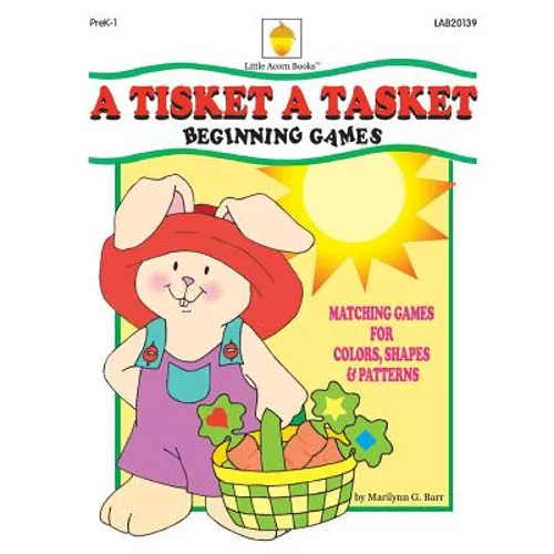 A Tisket A Tasket: Matching Games for Colors, Shapes & Patterns - Paperback
